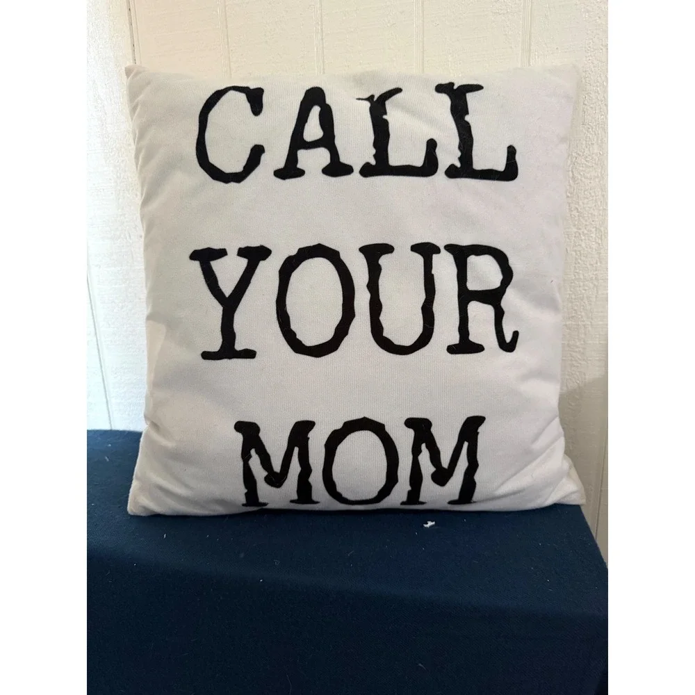 Call Your Mom Be Safe Have Fun Don't Do Stupid Shit Throw Pillow case